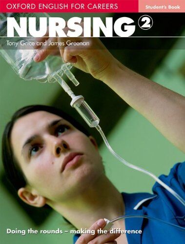 Tony Grice - Oxford English for Careers. Intermediate. Nursing. Student's Book (Vocational) - Preis vom 02.10.2026 23:42:20 h