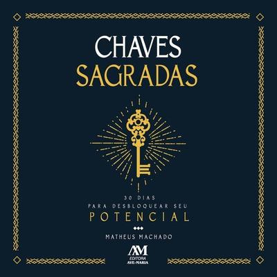 Chaves Sagradas - Matheus Machado, Audio, 9786557071649