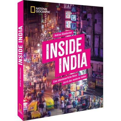 Inside India, Gebundene Ausgabe von Andrea Glaubacker, National Geographic Deutschland, 978-3-9870111-8-4