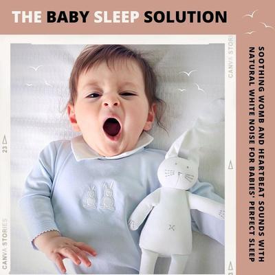 Baby Sleep Solution: Soothing Womb & Heartbeat Sounds With Natural White Noise For Babies' Perfect Sleep - The Baby Sleep Solution, Audio,