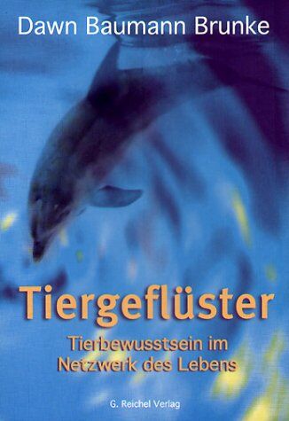 Brunke, Dawn Baumann - Tiergeflüster: Tierbewusstsein im Netzwerk des Lebens - Preis vom 09.10.2026 07:28:09 h