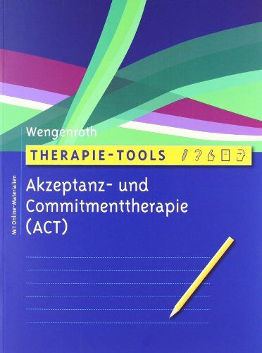 Matthias Wengenroth - Therapie-Tools Akzeptanz- und Commitmenttherapie: Mit Online-Materialien - Preis vom 30.09.2026 09:01:18 h