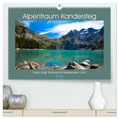 Alpentraum Kandersteg (hochwertiger Premium Wandkalender 2026 DIN A2 quer), Kunstdruck in Hochglanz