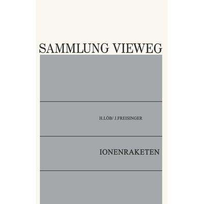 Ionenraketen, Taschenbuch von Horst Löb, Vieweg & Teubner, 978-3-663-06352-0