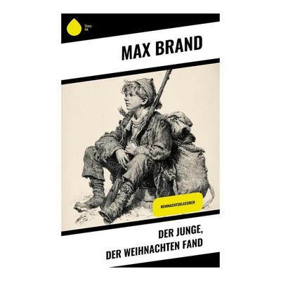 Der Junge, der Weihnachten fand, Taschenbuch von Max Brand, Copycat, 978-80-283-9711-1
