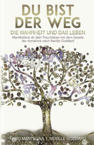 Fabio Mantegna - Du bist der Weg: Manifestiere dir dein Traumleben mit dem Gesetz der Annahme nach Neville Goddard - Preis vom 13.10.2026 11:25:28 h