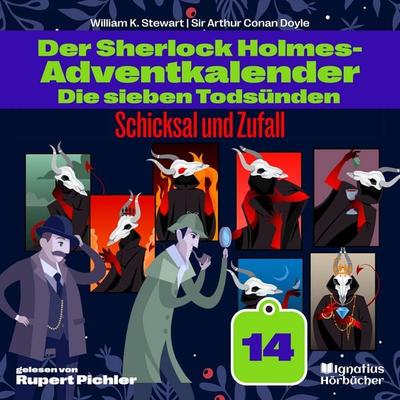 Schicksal und Zufall (Der Sherlock Holmes-Adventkalender: Die sieben Todsünden, Folge 14) - Arthur Conan Doyle,William K. Stewart, Audio,