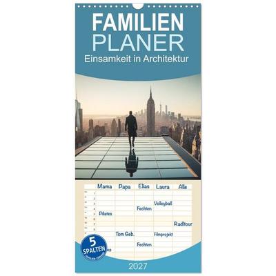 Familienplaner 2027 - Einsamkeit in Architektur mit 5 Spalten (Wandkalender, 21 x 45 cm) CALVENDO