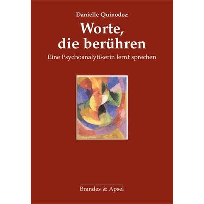 Worte, die berühren, Taschenbuch von Danielle Quinodoz, Brandes & Apsel, 978-3-86099-557-0