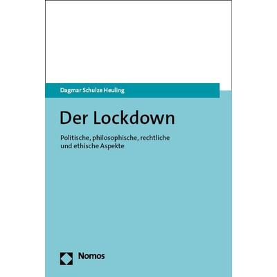 Der Lockdown, Taschenbuch von Dagmar Schulze Heuling, Nomos, 978-3-7560-1327-2