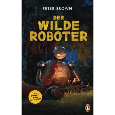 Der wilde Roboter – Filmbuch, Gebundene Ausgabe von Peter Brown, Penguin Junior, 978-3-328-30403-6