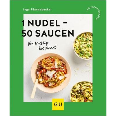 1 Nudel – 50 Saucen, Taschenbuch von Inga Pfannebecker, Gräfe und Unzer Verlag GmbH, 978-3-8338-9809-9