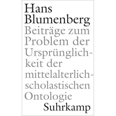 Beiträge zum Problem der Ursprünglichkeit der mittelalterlich-scholastischen Ontologie, Gebundene Ausgabe von Hans Blumenberg, Suhrkamp,