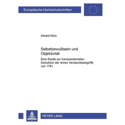 Selbstbewußtsein und Objektivität, Taschenbuch von Harald Klein, Peter Lang GmbH, Internationaler Verlag der Wissenschaften, 978-3-631-38633-0