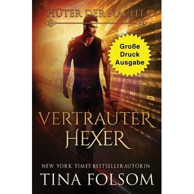 Vertrauter Hexer (Große Druckausgabe), Taschenbuch von Tina Folsom, Tina Folsom, 978-1-959990-76-5