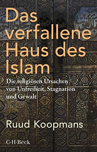 Ruud Koopmans - Das verfallene Haus des Islam: Die religiösen Ursachen von Unfreiheit, Stagnation und Gewalt - Preis vom 07.10.2026 11:45:10 h