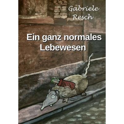 Oscar-Reihe / Ein ganz normales Lebewesen, Taschenbuch von Gabriele Resch, Epubli, 978-3-565-16087-7