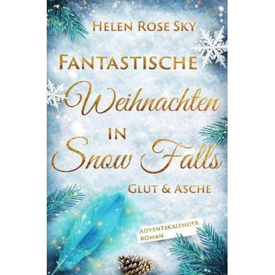 Fantastische Weihnachten in Snow Falls: Glut & Asche, Taschenbuch von Helen Rose Sky, Epubli, 978-3-565-05040-6