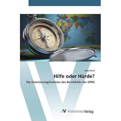Hilfe oder Hürde?, Taschenbuch von Anja Muck, AV Akademikerverlag, 978-3-639-80730-1