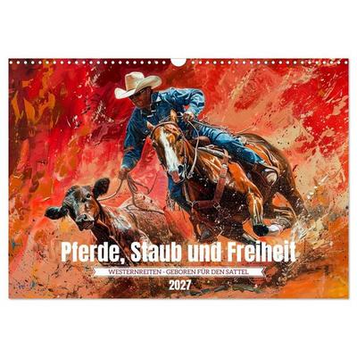 Pferde, Staub und Freiheit (Wandkalender 2027 DIN A3 quer), CALVENDO Monatskalender