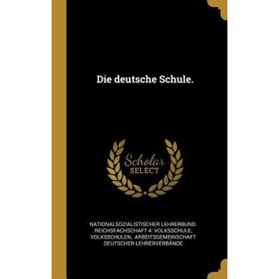 Die Deutsche Schule., Gebundene Ausgabe von Volksschulen, Creative Media Partners, LLC, 978-0-341-41319-6