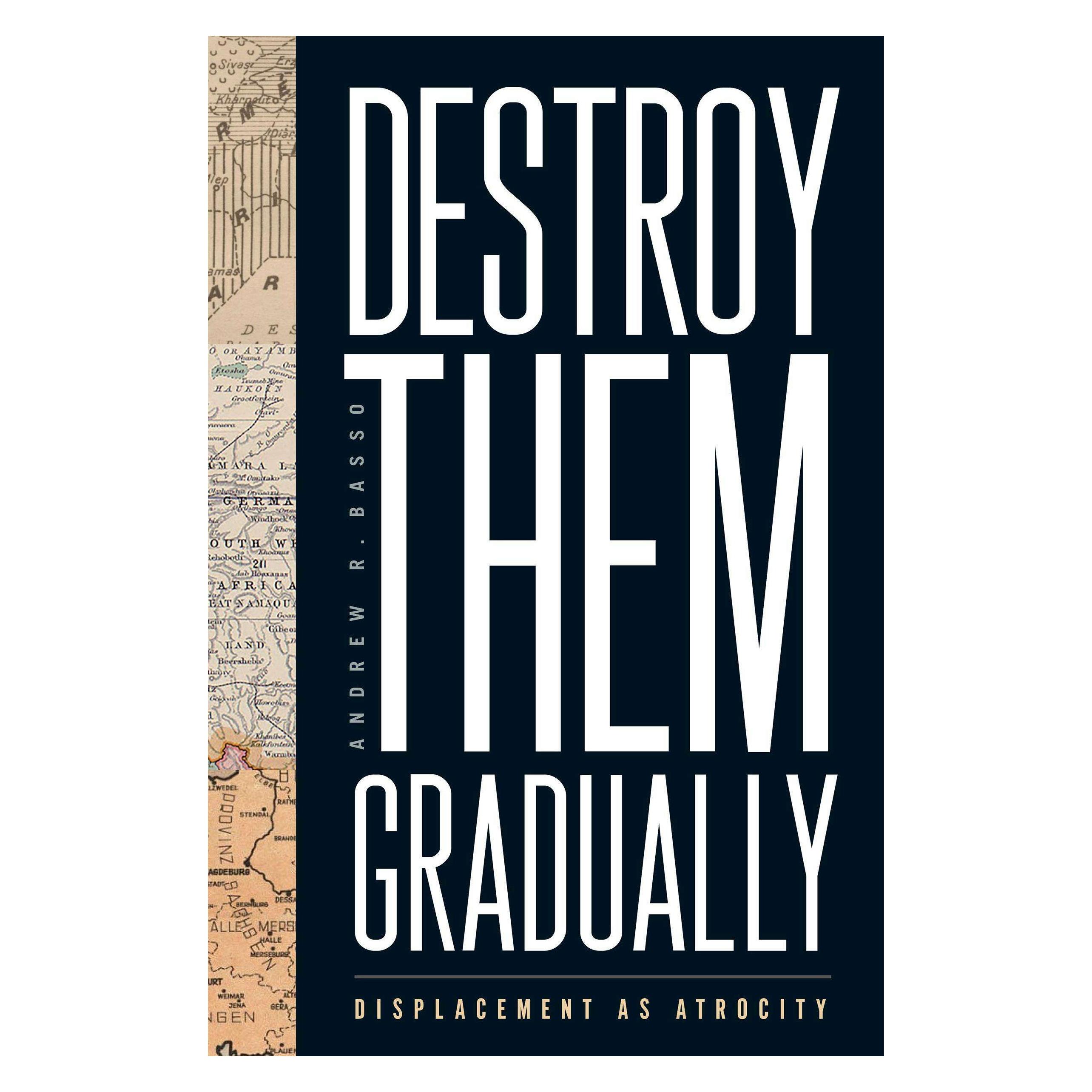 Rutgers Univ Pr Destroy Them Gradually (Englisch, Andrew R. Basso) (46281300)
