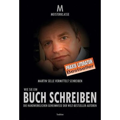WIE SIE EIN BUCH SCHREIBEN, Gebundene Ausgabe von Martin Selle, Tredition, 978-3-7439-0636-5