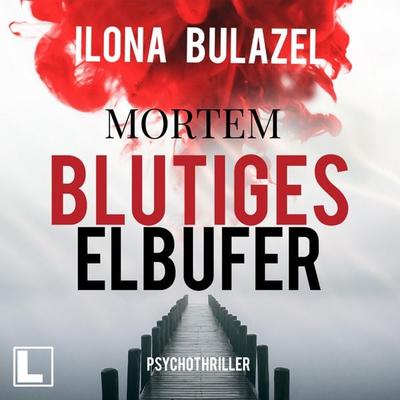 Blutiges Elbufer - Ilona Bulazel, Audio, 4255674810257