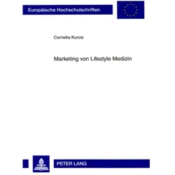 Marketing von Lifestyle Medizin, Fachbücher von Cornelia Kunze