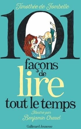 Fombelle, Timothée de - 101 façons de lire tout le temps - Preis vom 02.10.2026 23:42:20 h