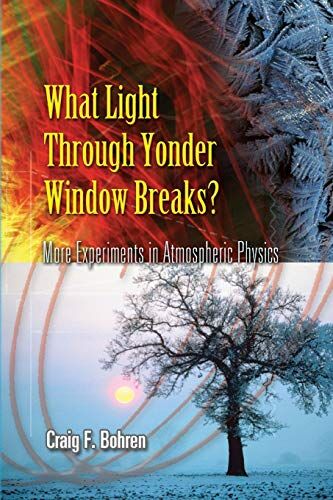 Bohren, Craig F. - What Light Through Yonder Window Breaks?: More Experiments in Atmospheric Physics (Dover Science Books) - Preis vom 30.09.2026 22:30:23 h