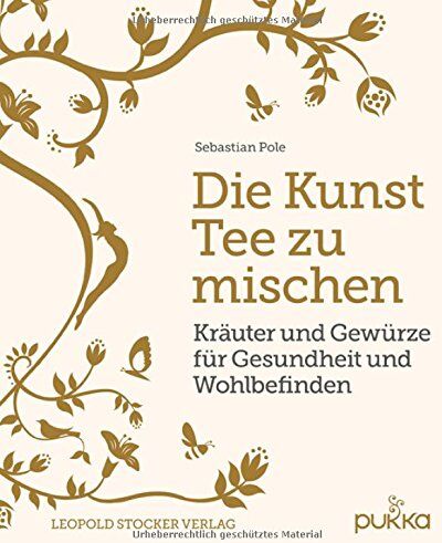Sebastian Pole - Die Kunst Tee zu mischen: Kräuter und Gewürze für Gesundheit und Wohlbefinden - Preis vom 15.10.2026 23:06:25 h