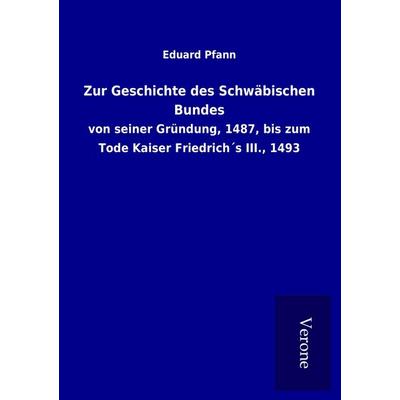 Zur Geschichte des Schwäbischen Bundes, Taschenbuch von Eduard Pfann, BoD - Books on Demand
