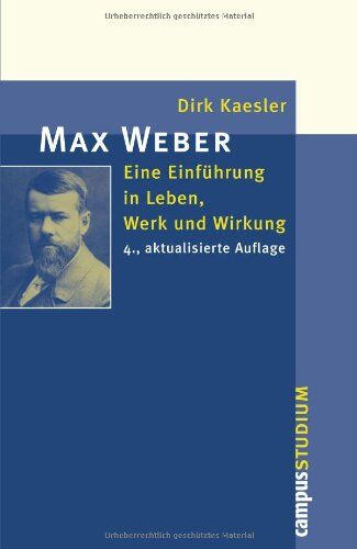 Dirk Kaesler - Max Weber: Eine Einführung in Leben, Werk und Wirkung (Campus »Studium«) - Preis vom 13.10.2026 19:28:25 h