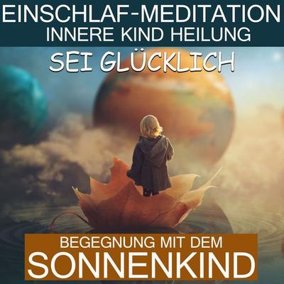 Sei glücklich - Begegnung mit dem Sonnenkind - Raphael Kempermann, Audio, 4061707675775