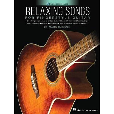 Relaxing Songs for Fingerstyle Guitar by Mark Hanson Solo Guitar Songbook with Tab and Standard Notation Plus Online Audio Access Pop and Folk