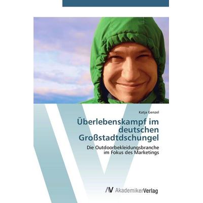 Überlebenskampf im deutschen Großstadtdschungel, Taschenbuch von Katja Genzel, AV Akademikerverlag, 978-3-639-41510-0