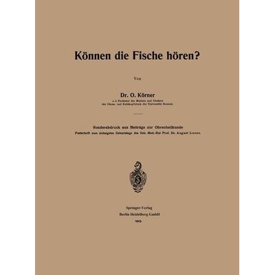 Können die Fische hören?, Taschenbuch von Otto Körner, Springer Berlin, 978-3-662-38915-7