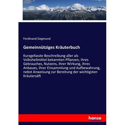 Gemeinnütziges Kräuterbuch, Taschenbuch von Ferdinand Siegmund, Hansebooks, 978-3-7433-9884-9