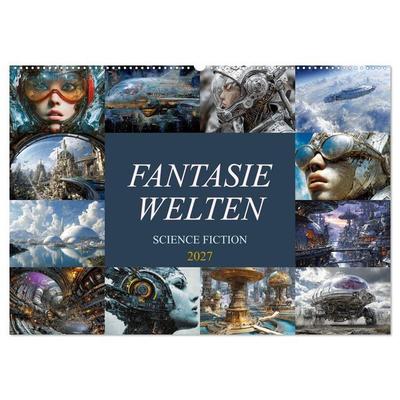 Fantasie Welten - Science Fiction (Wandkalender 2027 DIN A2 quer), CALVENDO Monatskalender