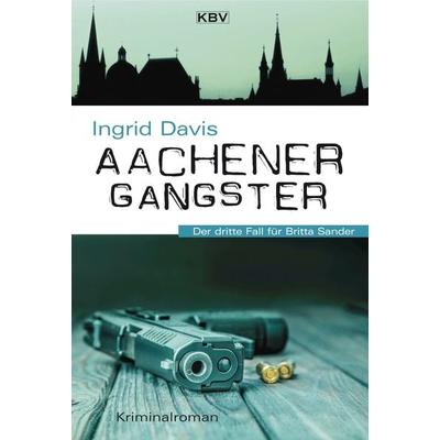 Aachener Gangster, Taschenbuch von Ingrid Davis, KBV, 978-3-95441-438-3