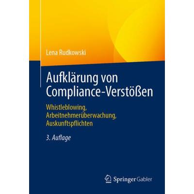Aufklärung von Compliance-Verstößen, Taschenbuch von Lena Rudkowski, Springer Fachmedien Wiesbaden GmbH, 978-3-658-38428-9