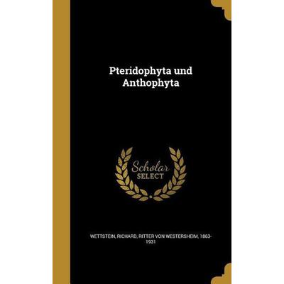 Pteridophyta und Anthophyta, Gebundene Ausgabe von , Creative Media Partners, LLC, 978-1-363-51984-2