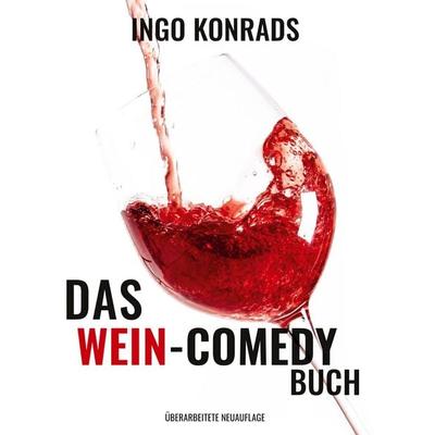 Das Wein-Comedy Buch, Gebundene Ausgabe von Ingo Konrads, BoD – Books on Demand, 978-3-7557-3596-0