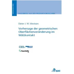 Vorhersage der geometrischen Oberflächenveränderung im Wälzkontakt, Fachbücher von Dieter J. W. Mevissen