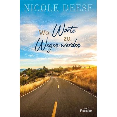 Wo Worte zu Wegen werden, Taschenbuch von Nicole Deese, Francke-Buch, 978-3-96362-484-1