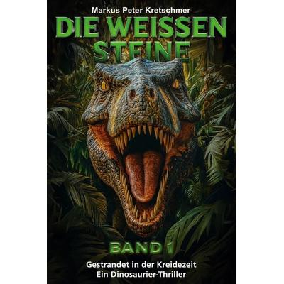 Die Weißen Steine Band 1, Taschenbuch von Markus Peter Kretschmer, EK-2 Publishing, 978-3-96403-446-5