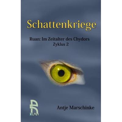 Ruan / Schattenkriege, Taschenbuch von Antje Marschinke, Epubli, 978-3-7418-4304-4
