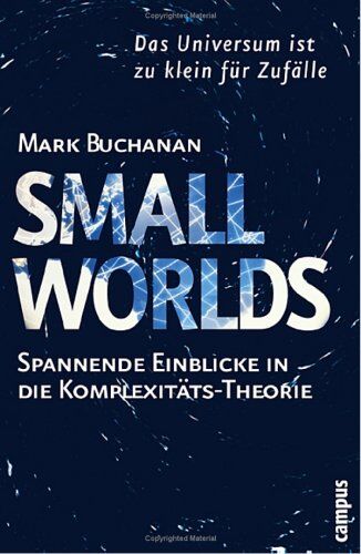Mark Buchanan - Small Worlds: Das Universum ist zu klein für Zufälle. Spannende Einblicke in die Komplexitätstheorie - Preis vom 11.10.2026 03:10:56 h