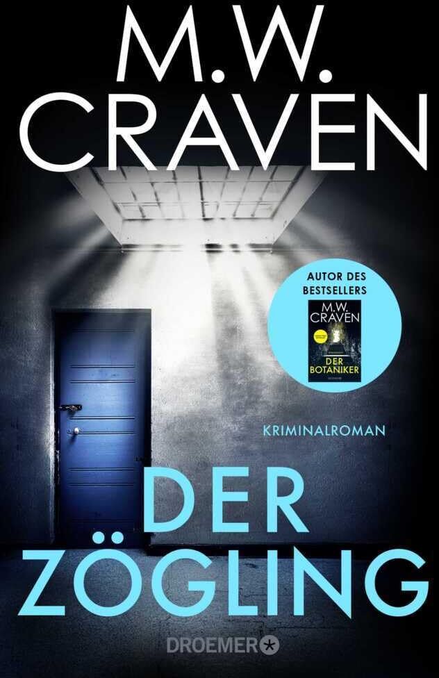 Craven, M. W. - Der Zögling: Kriminalroman Vorgeschichte zum Bestseller Der Botaniker von MW Craven, ausgezeichnet mit dem CWA Gold Dagger Award (Washington Poe und Tilly Bradshaw ermitteln, Band 1) - Preis vom 09.10.2026 07:28:09 h